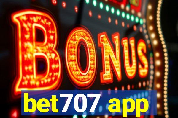 bet707 app